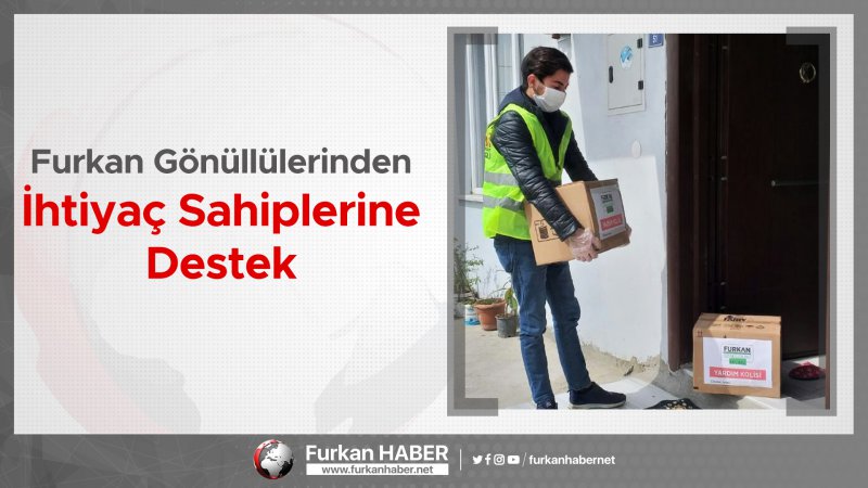 Furkan Gönüllülerinden İhtiyaç Sahiplerine Destek