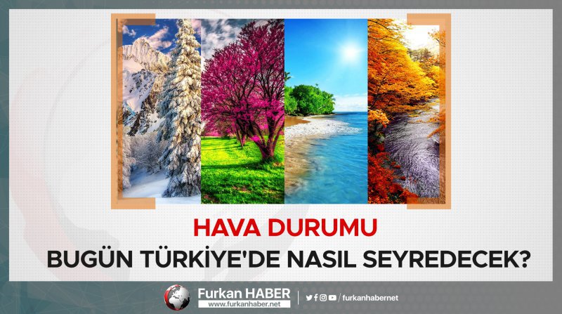 Bugün Hava Durumu Nasıl Seyredecek? Meteorolojiden Son Değerlendirmeler!