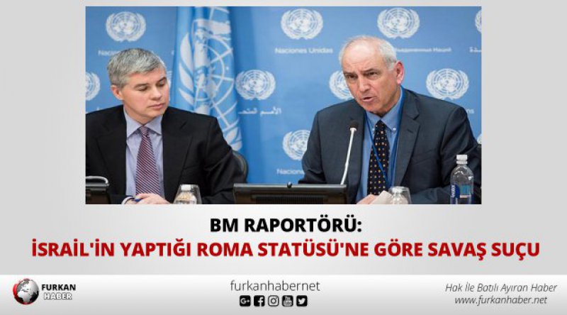 BM Raportörü: İsrail'in Yaptığı Roma Statüsü&#39;ne Göre Savaş Suçu 