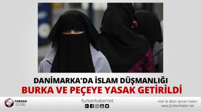 Danimarka'da İslam düşmanlığı... Burka ve peçeye yasak getirildi