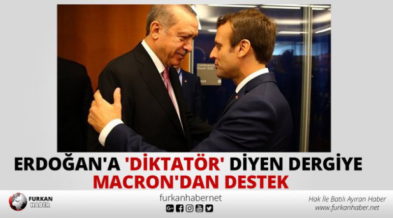 Erdoğan'a &#39;diktatör&#39; diyen dergiye Macron&#39;dan destek