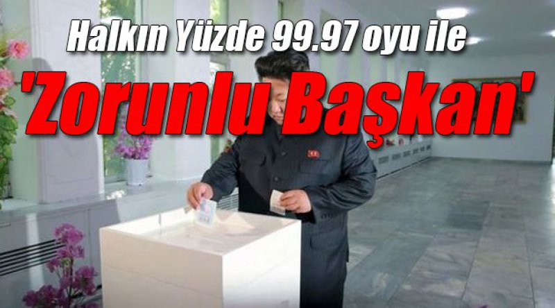 Halkın Yüzde 99.97 oyu ile 'Zorunlu Başkan&#39;