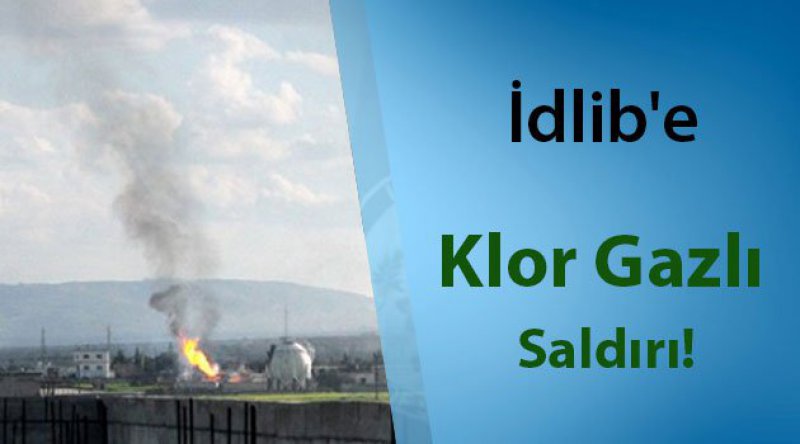 İdlib'e Klor Gazlı Saldırı