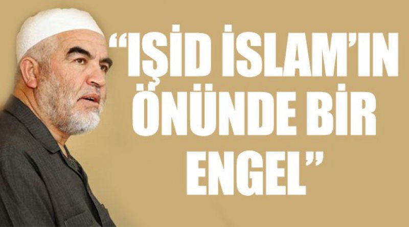 'IŞİD İslam&#39;ın Önünde bir Engel&#39;