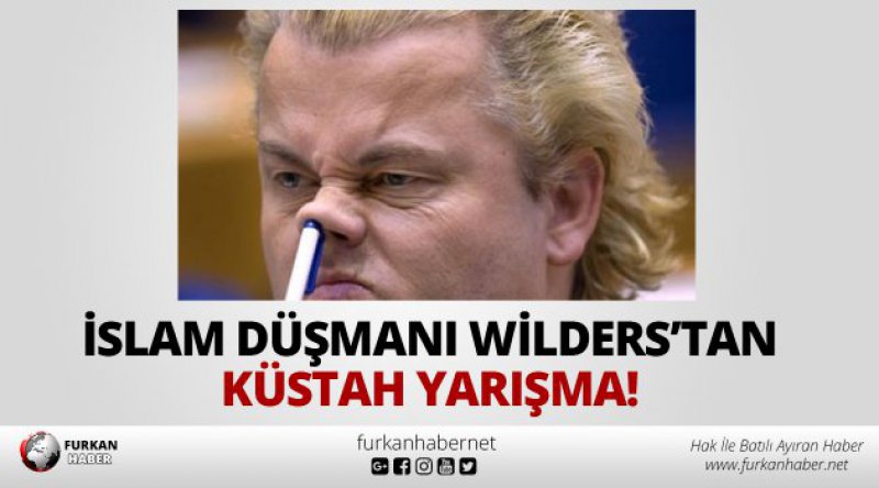 İslam düşmanı Wilders’tan küstah yarışma!