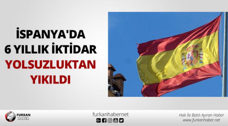 İspanya'da 6 yıllık iktidar yolsuzluktan yıkıldı