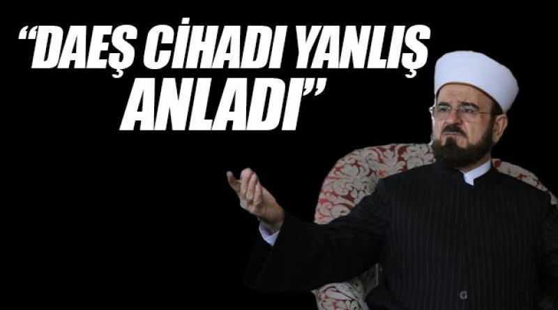 Karadaği: DAEŞ CİHADI YANLIŞ ANLADI