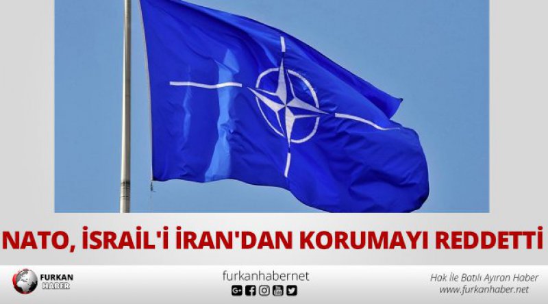 NATO, İsrail'i İran&#39;dan korumayı reddetti