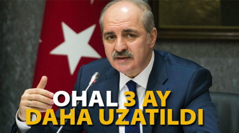 OHAL 3 ay daha uzatıldı