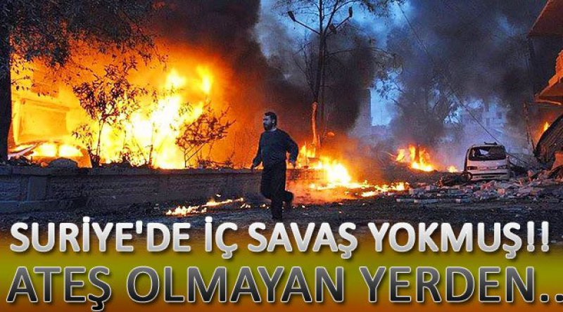 Suriye'de iç savaş yokmuş