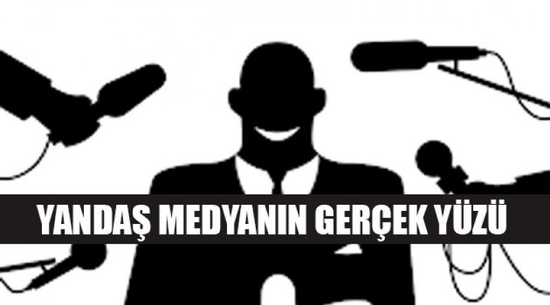 Yandaş Medyanın Gerçek Yüzü!