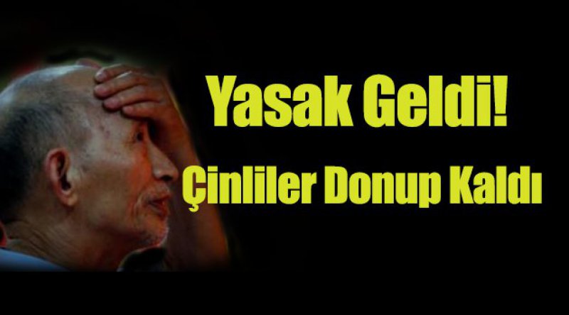 Yasak Geldi! Çinliler Donup Kaldı